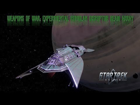 Star Trek Online - Weapons of War: Experimental Romulan Disruptor Beam Array