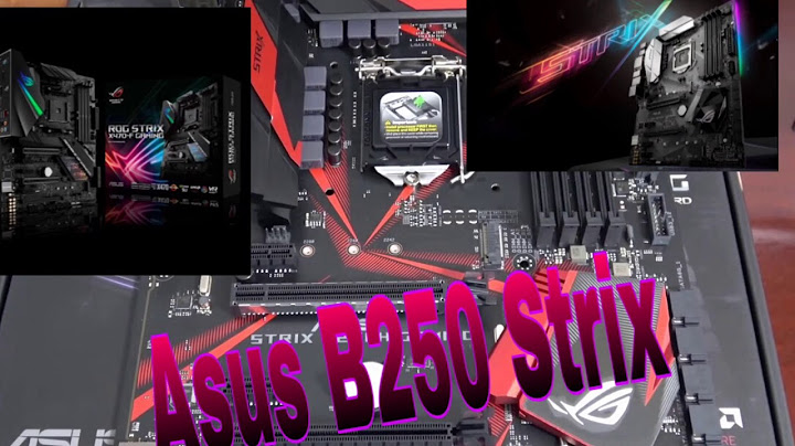 Asus rog strix b250g gaming đánh giá năm 2024