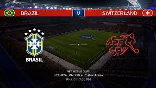 FIFA 18 | BRAZIL vs SWITZERLAND | FIFA World Cup 2018 Highlights, Goals & Full Match | Legendary