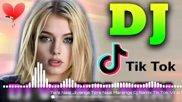 Tere Naal Jivange Tere Naal Marenge 💔 Dj Remix Tik Tok Viral Song Dj Vishal Bhai