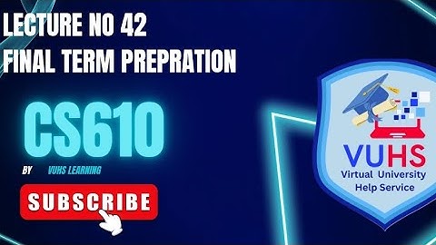 Cs610 Lecture 42 | Cs610 short lectures 42 by Vuhslearning| cs610 Final term preparation