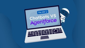 The 101 | Chatbots VS Agentforce
