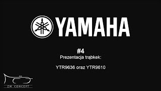 #4 Prezentacja trąbek YAMAHA YTR9636 i YTR9610 / YAMAHA YTR9636 & YTR9610 trumpets presentation