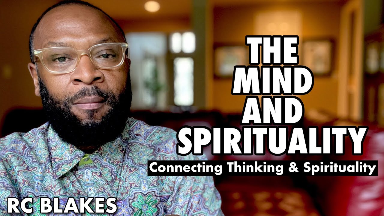 CONNECTING THINKING & SPIRITUALITY - bible study w/ RC BLAKES April 28 ...