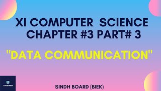 XI Computer Science Chapter #3 (Data Communication) Part 3 MOST IMPORTANT TOPICS