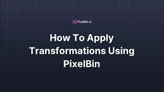 How To Apply Transformations Using Pixelbin
