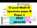 O Level Math - D Paper 2 (Specimen Paper B) 4024/02 from 2025