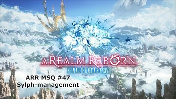 Final Fantasy XIV A Realm Reborn MSQ #47 - Sylph-management