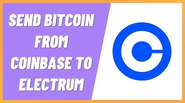 How To Send Bitcoin From Coinbase To Electrum (Step By Step)