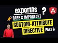 84. Custom Attribute Directive - exportAs | Usage & Benefits | Part 6 | Angular In Depth (Hindi)