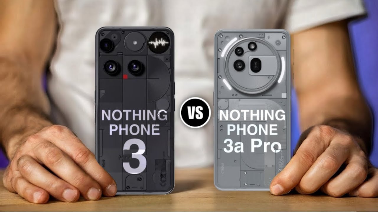 Nothing Phone 3 vs Nothing Phone 3a Pro - YouTube