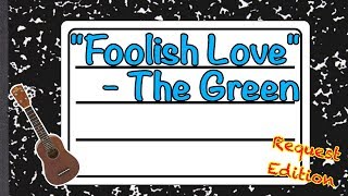 "Foolish Love" Ukulele Tutorial - The Green Tutorial - Teach Me Tuesdays chords