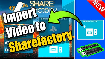 How to IMPORT VIDEOS to SHAREFACTORY on PS4 (Easy Tutorial)