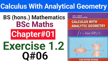 Ch#01 Calculus with analytical geometry  Exercise 1 2  Question#06 Limits and continuity