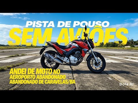 - ⚠️ CONHECI O AEROPORTO DESATIVADO DE CARAVELAS – Bahia | Moto e História