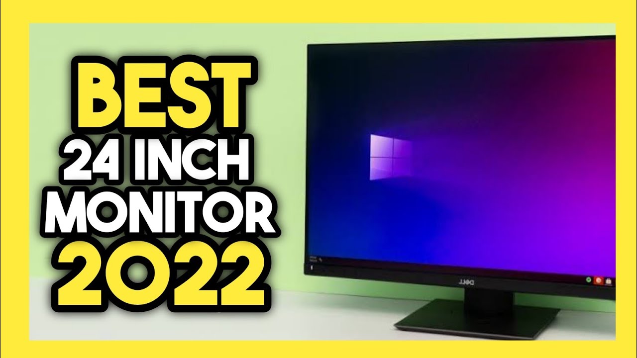 Top 7 Best 24 Inch Monitor In 2022 - YouTube