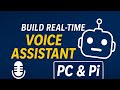 Build Your Own Real-Time Voice Assistant (PC &amp; Raspberry Pi Ready)
