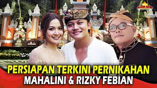 PERSIAPAN PERNIKAHAN SPEKTAKULER MAHALINI & RIZKY FEBIAN PUTRA SULE BIKIN TERKEJUT