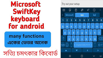 Microsoft keyboard | Microsoft SwiftKey keyboard | how to use Microsoft SwiftKey keyboard | SwiftKey
