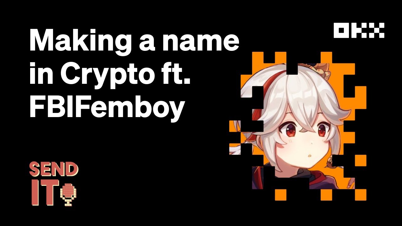 Ep. 15: Making a name in Crypto ft. FBIFemboy | Send It Crypto Podcast |  OKX Insights