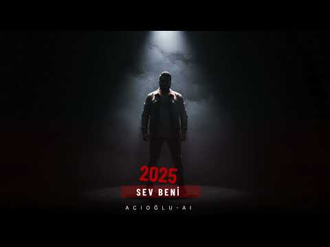 Sev Beni ACIOĞLU AI 2025 Offical Music