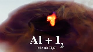 Thí nghiệm Al + I2 (xt: H2O). Aluminum tác dụng với Iodine (xúc tác: H2O)