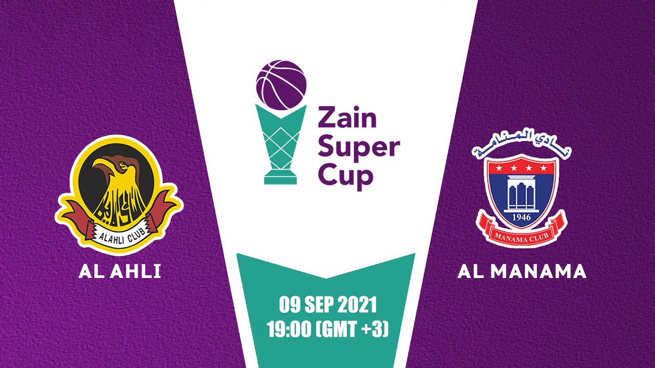 Al Ahli v Al Manama | Full Game - Bahrain's Zain Super Cup 2021 - YouTube