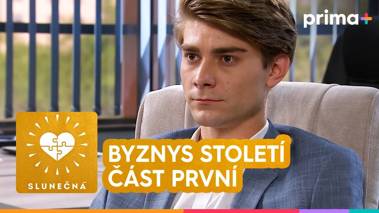☀️Slunečná (8): Byznys století – část 1/3