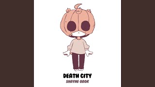 Video thumbnail of "Shayne Orok - Death City"