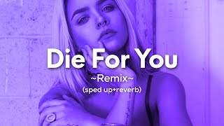 The Weeknd \& Ariana Grande - Die For You (Remix) (sped up+reverb)