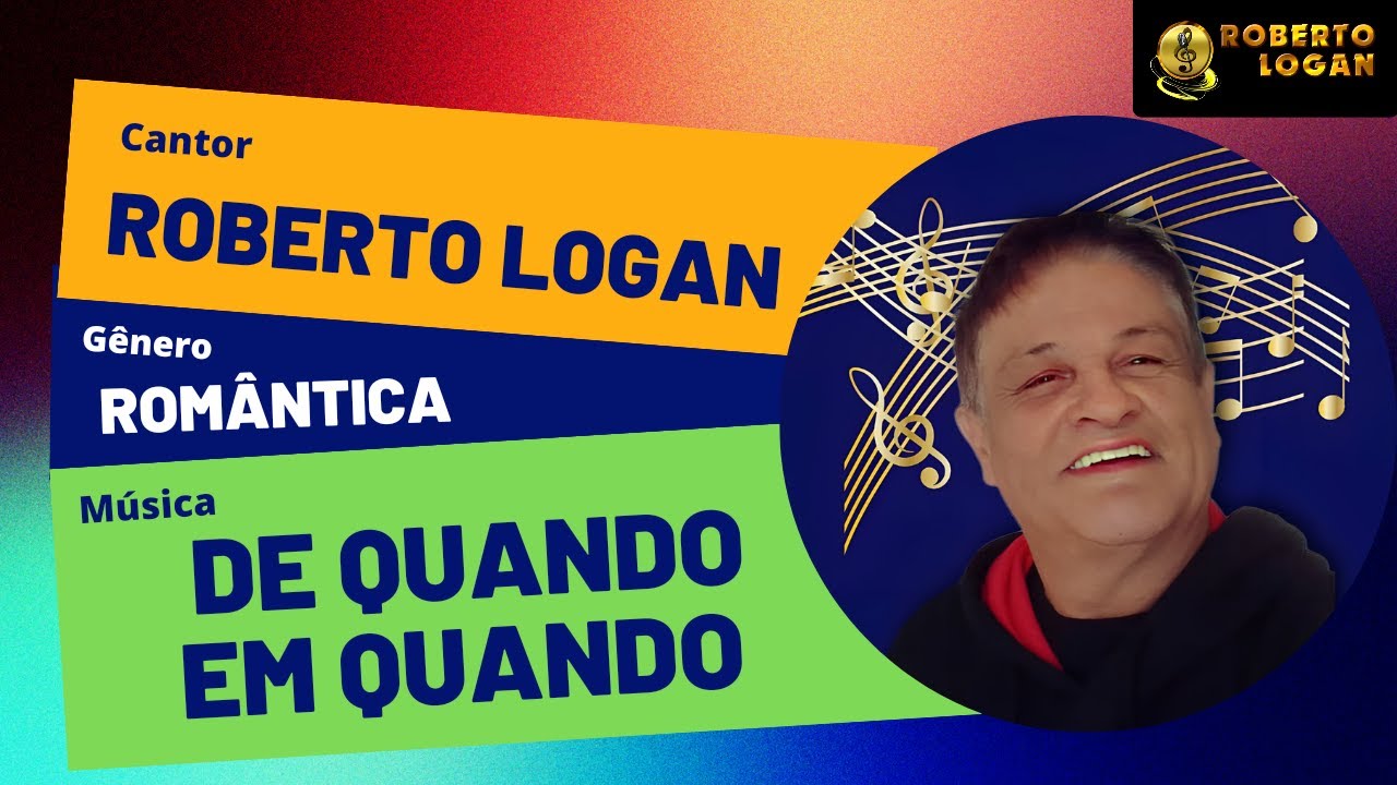 De Quando em Quando - Roberto Logan - Romântica, amor, paixão, reflexão ...