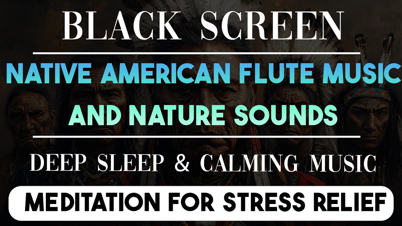 Relaxing Native American Flute Music for Sleep, Meditation, Insomnia