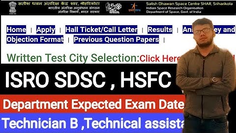 ISRO Exam Date Expected SDSC , HSFC Technician B , Technical Assistant 2022