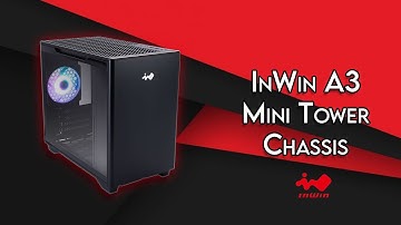 Inwin A3 Mini Tower Chassis - Unboxing & Review