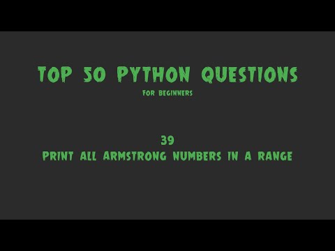 Top 50 Python Coding Questions for Beginners: #39 - Print All Armstrong Numbers in a Range
