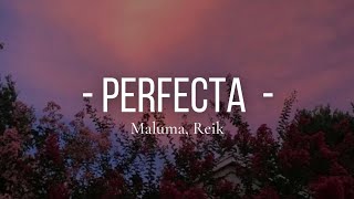 Perfecta - Maluma, Reik (Letra)//Lyrics