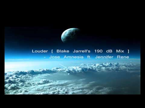 Jose Amnesia ft. Jennifer Rene- Louder [ Blake Jar...