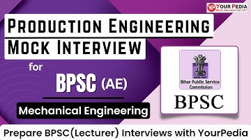 Production Engg. for BPSC(Lecturer) Mock Interview | ME | Prepare Interviews with YourPedia