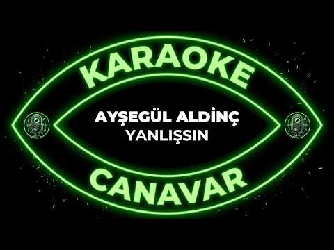 Yanlışsın – Ayşegül Aldinç karaoke