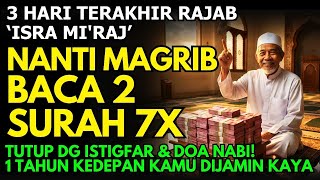 Isra Mi'raj 2026 Hari Jumat🌙 Habis Maghrib Baca 2 Surah Pendek Ini 7x! Hidupmu Akan Jadi Kaya