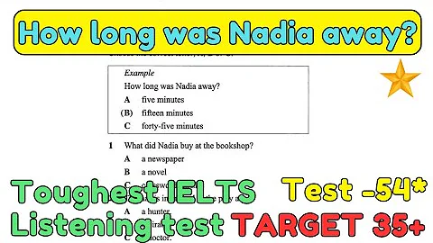 how long was nadia away ielts listening test with answers