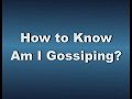 How To Know If You Are Gossiping
