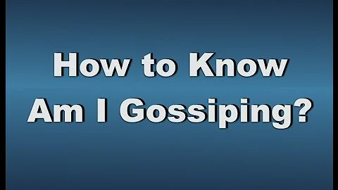 How To Know If You Are Gossiping