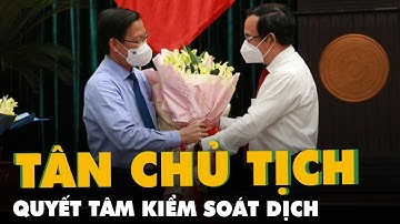 Tân Chủ tịch TP.HCM Phan Văn Mãi: Tập trung cải thiện tình hình, tiến đến kiểm soát dịch COVID-19