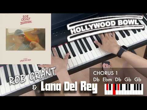 Piano Chords: Hollywood Bowl - Rob Grant feat. Lana Del Rey