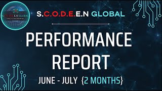 PERFORMANCE REPORT || JUNE - JULY ( 2022 ) || SCODEEN GLOBAL