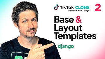 Base and Layout Templates - TikTok Clone Backend Part 2
