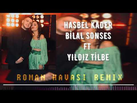 Roman Havası Remix 2011 ( Hasbel Kader ) Bilal Sonses Ft Yıldız Tilbe )