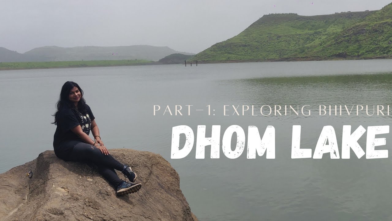 Dhom Lake near Bhivpuri, karjat! One day monsoon trek/trip near mumbai ...