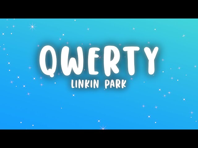 Linkin Park - QWERTY (Lyrics) class=